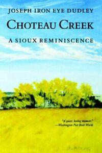 Choteau Creek: A Sioux Reminiscence. Dudley, Eye   ., Boeken, Biografieën, Zo goed als nieuw, Verzenden