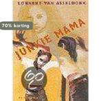 Junkie Mama 9789021615370 L. van Asseldonk, Boeken, Verzenden, Zo goed als nieuw, L. van Asseldonk