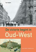 9789064461774 De victorie begint in Oud-West, Nieuw, Verzenden, Ton Heijdra