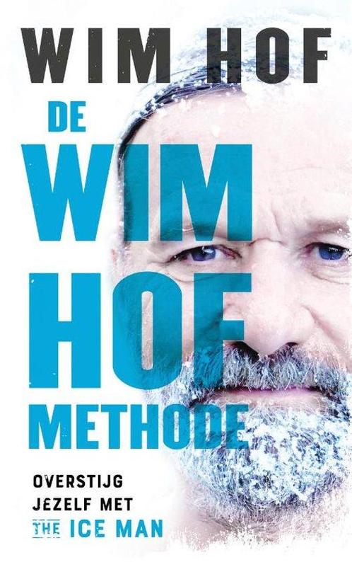 9789021578415 De Wim Hof methode | Tweedehands, Boeken, Psychologie, Zo goed als nieuw, Verzenden