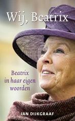 Wij, Beatrix 9789045315041 Jan Dijkgraaf, Verzenden, Zo goed als nieuw, Jan Dijkgraaf