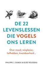 9789021572635 De 22 levenslessen die vogels ons leren, Verzenden, Zo goed als nieuw, Philippe J. Dubois