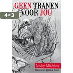 Geen tranen voor jou 9789491144554 Nicky Michiels, Boeken, Verzenden, Gelezen, Nicky Michiels