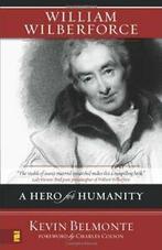William Wilberforce: A Hero for Humanity. Belmonte, Colson, Zo goed als nieuw, Kevin Belmonte, Charles W. Colson, Verzenden