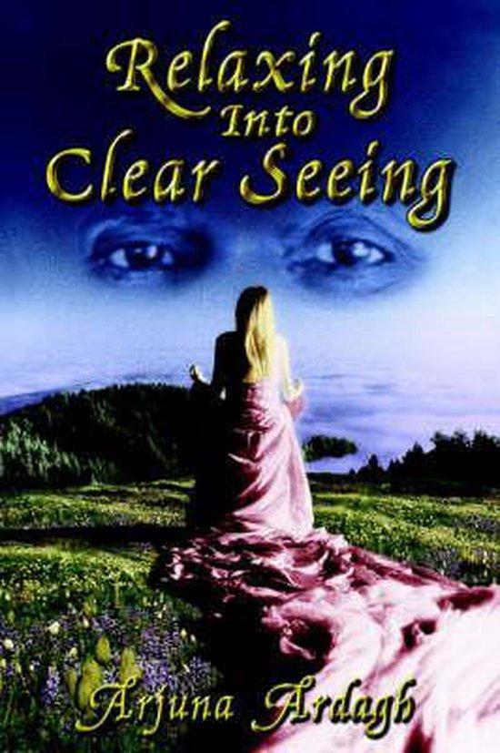 Relaxing Into Clear Seeing 9781890909154 Arjuna Nick Ardagh, Boeken, Taal | Engels, Gelezen, Verzenden