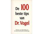 De 100 beste tips van Dr. Vogel - De 100 beste tips van Dr., Boeken, Ophalen of Verzenden, Nieuw