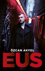 Eus 9789044626391 Özcan Akyol, Boeken, Verzenden, Gelezen, Özcan Akyol