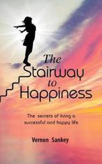 The Stairway to Happiness 9781999597207 Vernon Sankey, Verzenden, Zo goed als nieuw, Vernon Sankey