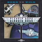 cd - Various - Classic Rock: Born To Be Wild, Verzenden, Zo goed als nieuw