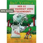 Heb jij het buskruit soms uitgevonden?! 9789067344418, Boeken, Verzenden, Zo goed als nieuw, Dolf Verroen
