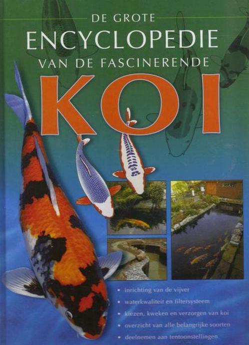 Grote encyclopedie van de fascinerende Koi 9789043807845, Boeken, Overige Boeken, Zo goed als nieuw, Verzenden