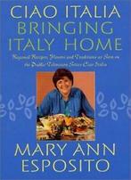 Ciao Italia--Bringing Italy Home: Regional Recipes, Flavors,, Mary Ann Esposito, Zo goed als nieuw, Verzenden