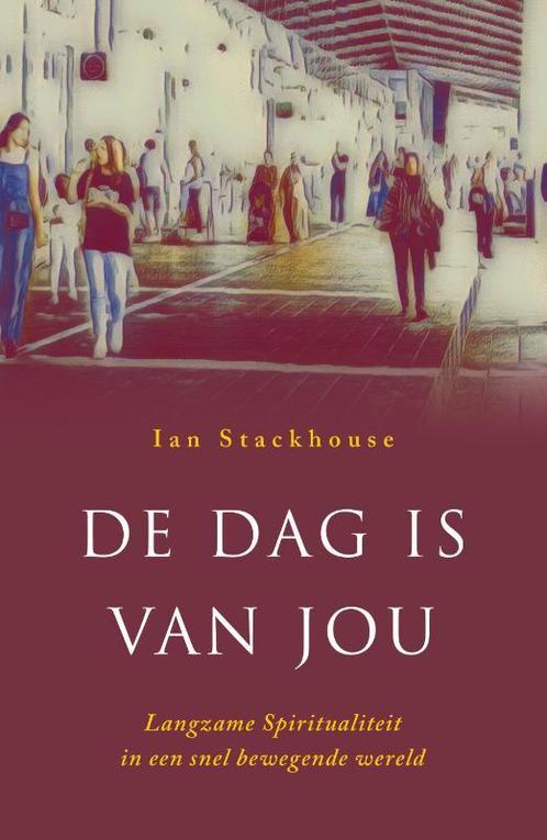 De dag is van jou 9789089724489 Ian Stackhouse, Boeken, Overige Boeken, Zo goed als nieuw, Verzenden