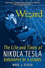 9780806539966 Wizard The Life  Times Of Nikola Tesla, Verzenden, Nieuw, Marc J. Seifer