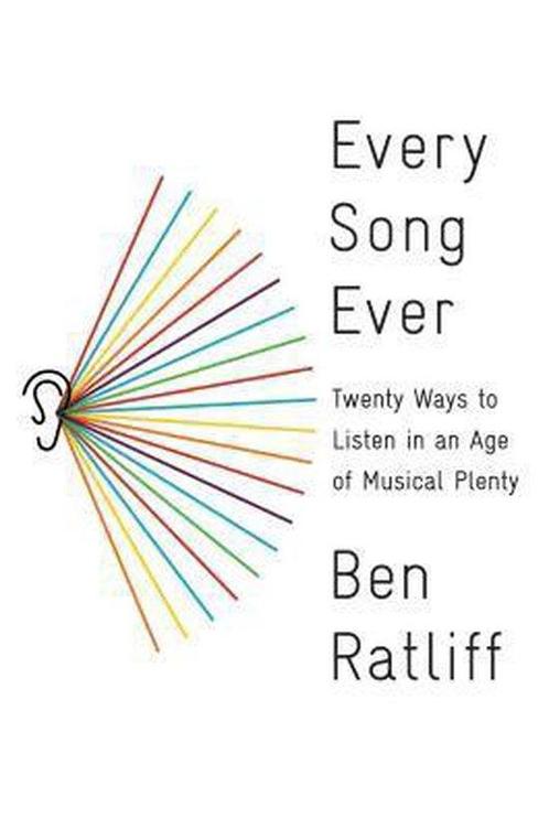 Every Song Ever 9780374277901 Ratliff   Ben, Boeken, Taal | Engels, Zo goed als nieuw, Verzenden