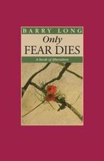 Only Fear Dies | 9781899324392 | Barry Long, Boeken, Zo goed als nieuw, Barry Long