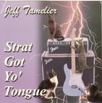 cd - Jeff Tamelier - Strat Got Yo Tongue, Verzenden, Zo goed als nieuw
