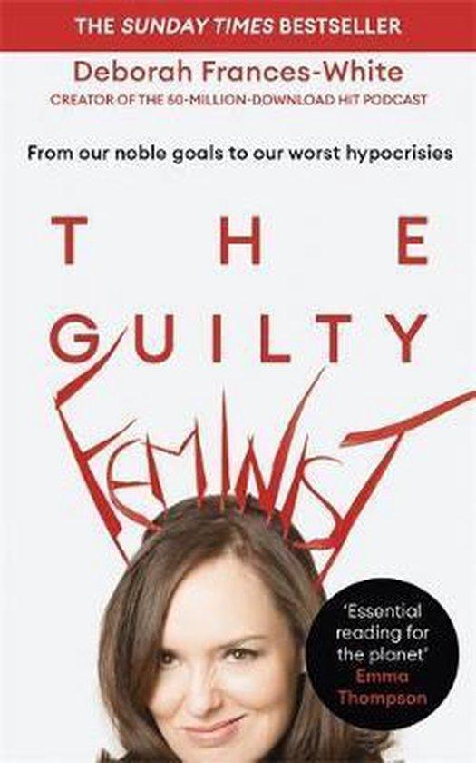 The Guilty Feminist From our noble goals to our worst, Boeken, Overige Boeken, Ophalen of Verzenden