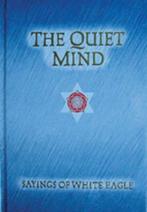 The Quiet Mind 9780854871049 White Eagle, Boeken, Verzenden, Zo goed als nieuw, White Eagle