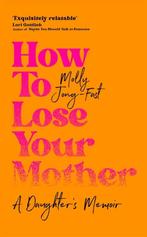 How to Lose Your Mother 9781035029334 Molly Jong-Fast, Verzenden, Zo goed als nieuw, Molly Jong-Fast