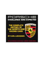 PORSCHE EXCELLENCE WAS EXPECTED - KARL LUDVIGSEN - BOEK, Boeken, Auto's | Boeken, Nieuw, Porsche, Author