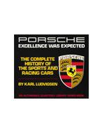 PORSCHE EXCELLENCE WAS EXPECTED - KARL LUDVIGSEN - BOEK, Nieuw, Porsche, Author