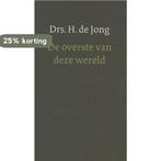 De overste van deze wereld 9789051944938 Hanneke de Jong, Boeken, Verzenden, Zo goed als nieuw, Hanneke de Jong