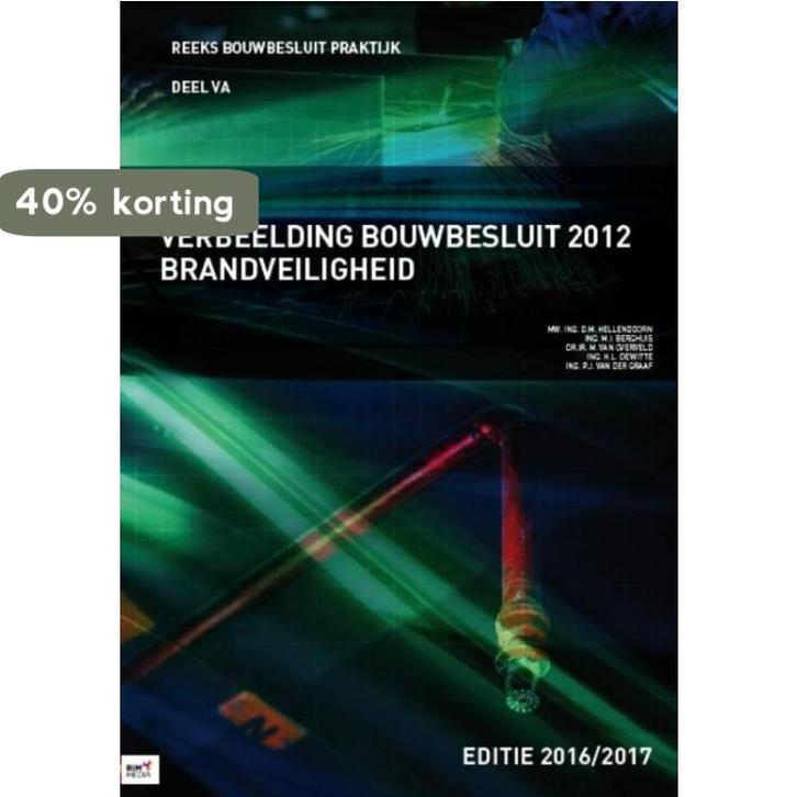 Verbeelding bouwbesluit 2012 brandveiligheid 2016-2017, Boeken, Techniek, Zo goed als nieuw, Verzenden