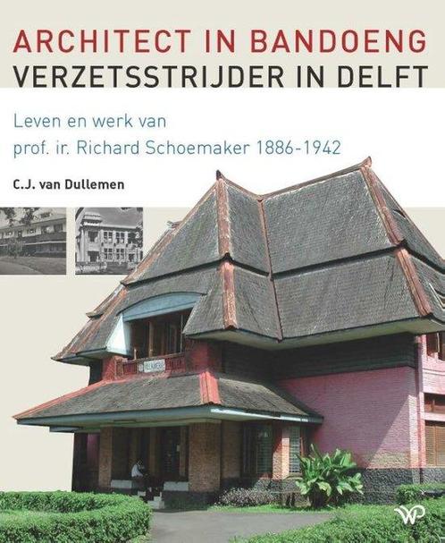 9789462499195 Architect in Bandoeng, verzetsstrijder in D..., Boeken, Biografieën, Zo goed als nieuw, Verzenden
