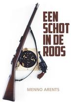 9789463652599 Een schot in de roos | Tweedehands, Boeken, Verzenden, Zo goed als nieuw, Menno Arents
