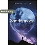 Shattermoon 9781786486059 Dominic Dulley, Verzenden, Zo goed als nieuw, Dominic Dulley