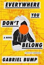 Everywhere You Dont Belong 9781616208790 Gabriel Bump, Verzenden, Zo goed als nieuw, Gabriel Bump