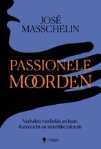 Passionele moorden 9789464778809 José Masschelin, Verzenden, Zo goed als nieuw, José Masschelin