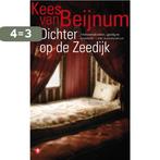 Dichter Op De Zeedijk 9789023454953 Kees van Beijnum, Boeken, Verzenden, Zo goed als nieuw, Kees van Beijnum