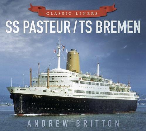 9780750961011 SS Pasteur/TS Bremen Andrew Britton, Boeken, Informatica en Computer, Nieuw, Verzenden