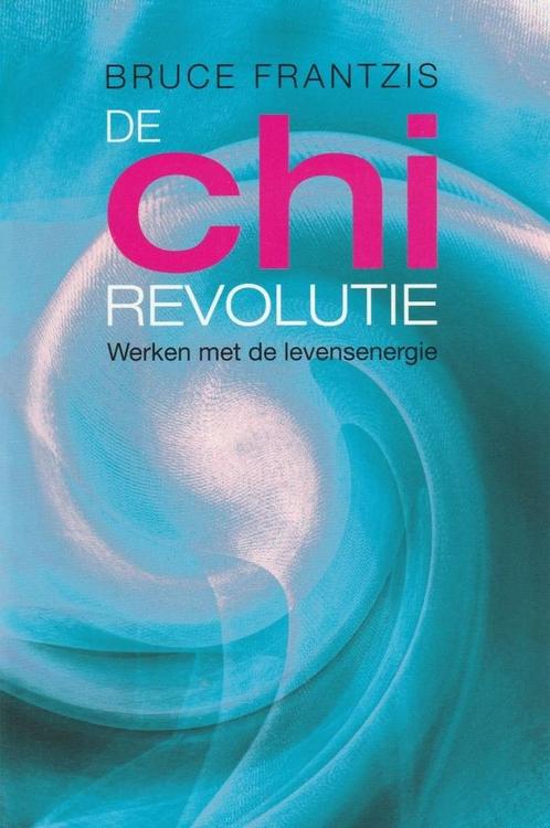 De chi revolutie - Bruce Frantzis - 9789069638539 - Paperbac, Boeken, Esoterie en Spiritualiteit, Verzenden