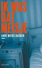 9789026371530 Ik was dat meisje Anne Mieke Backer, Verzenden, Nieuw, Anne Mieke Backer