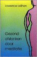 GEZOND AFSLANKEN DOOR MEDITATIE 9789020243093 L. LeShan, Verzenden, Gelezen, L. LeShan