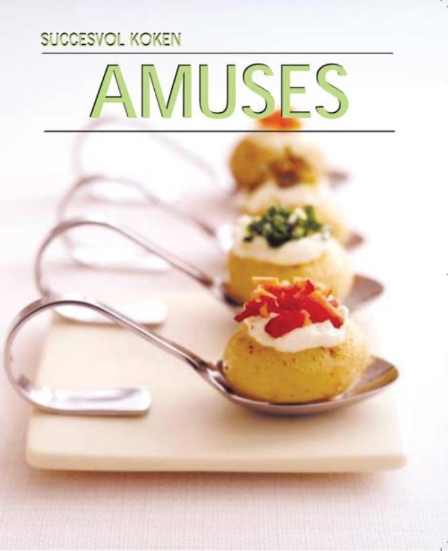 Amuses / Succesvol koken 9789054263098, Boeken, Kookboeken, Zo goed als nieuw, Verzenden
