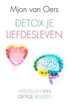 Detox je liefdesleven 9789020216899 Mjon van Oers, Boeken, Gelezen, Mjon van Oers, Verzenden