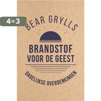 Brandstof voor de geest 9789033802232 Bear Grylls, Boeken, Verzenden, Zo goed als nieuw, Bear Grylls