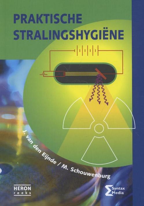 Heron reeks      Praktische stralingshygiene 9789077423998, Boeken, Studieboeken en Cursussen, Zo goed als nieuw, Verzenden
