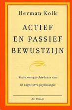 Actief en passief bewustzijn 9789061005759 H. Kolk, Boeken, Psychologie, Verzenden, Gelezen, H. Kolk