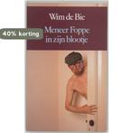 Meneer Foppe in zijn blootje 9789061694793 W. de Bie, Verzenden, Gelezen, W. de Bie