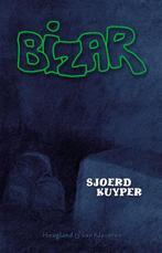 Bizar 9789089672889 Sjoerd Kuyper, Boeken, Kinderboeken | Jeugd | 10 tot 12 jaar, Verzenden, Gelezen, Sjoerd Kuyper