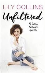 Unfiltered: No Shame, No Regrets, Just Me 9781785034107, Gelezen, Lily Collins, Verzenden