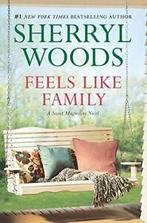 Feels Like Family (Sweet Magnolias Novel). Woods, Boeken, Sherryl Woods, Zo goed als nieuw, Verzenden