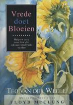 Vrede doet bloeien 9789066590373 Teo van der Weele, Boeken, Gelezen, Teo van der Weele, N.v.t., Verzenden
