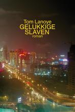 Gelukkige slaven 9789044622201 Tom Lanoye, Verzenden, Gelezen, Tom Lanoye