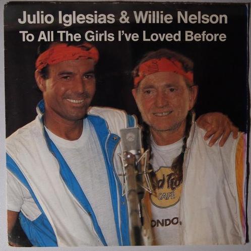 Julio Iglesias and Willie Nelson - To all the girls Ive..., Cd's en Dvd's, Vinyl Singles, Single, Gebruikt, 7 inch, Pop